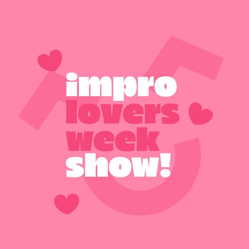 Impro Show Lovers Week Impro Show Lovers Week